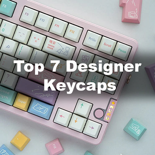 Top Seven Designer Keycaps To Buy in 2025!!