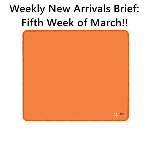 Weekly New Arrivals Brief:Fifth Week of March!!