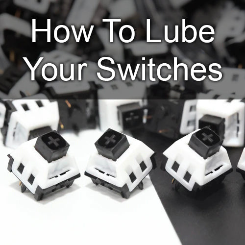 Why Should One Lube Their Mechanical Switches: Your Latest Guide On Keyboard Switch Lubing 2022