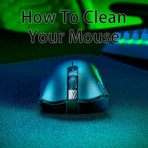How To Clean Your Mouse and Take Good Care Of It!!