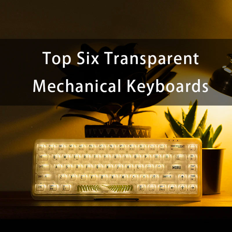Top Six Transparent Mechanical Keyboards